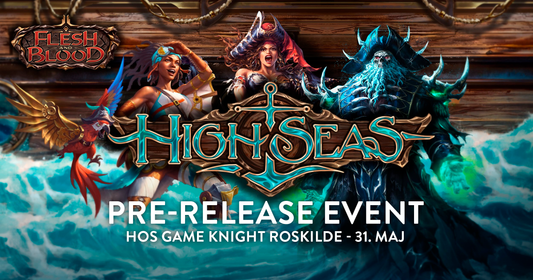 Flesh and Blood - High Seas Pre-release - 31. maj