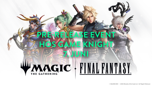 Magic: The Gathering - Final Fantasy Prerelease - 7. juni