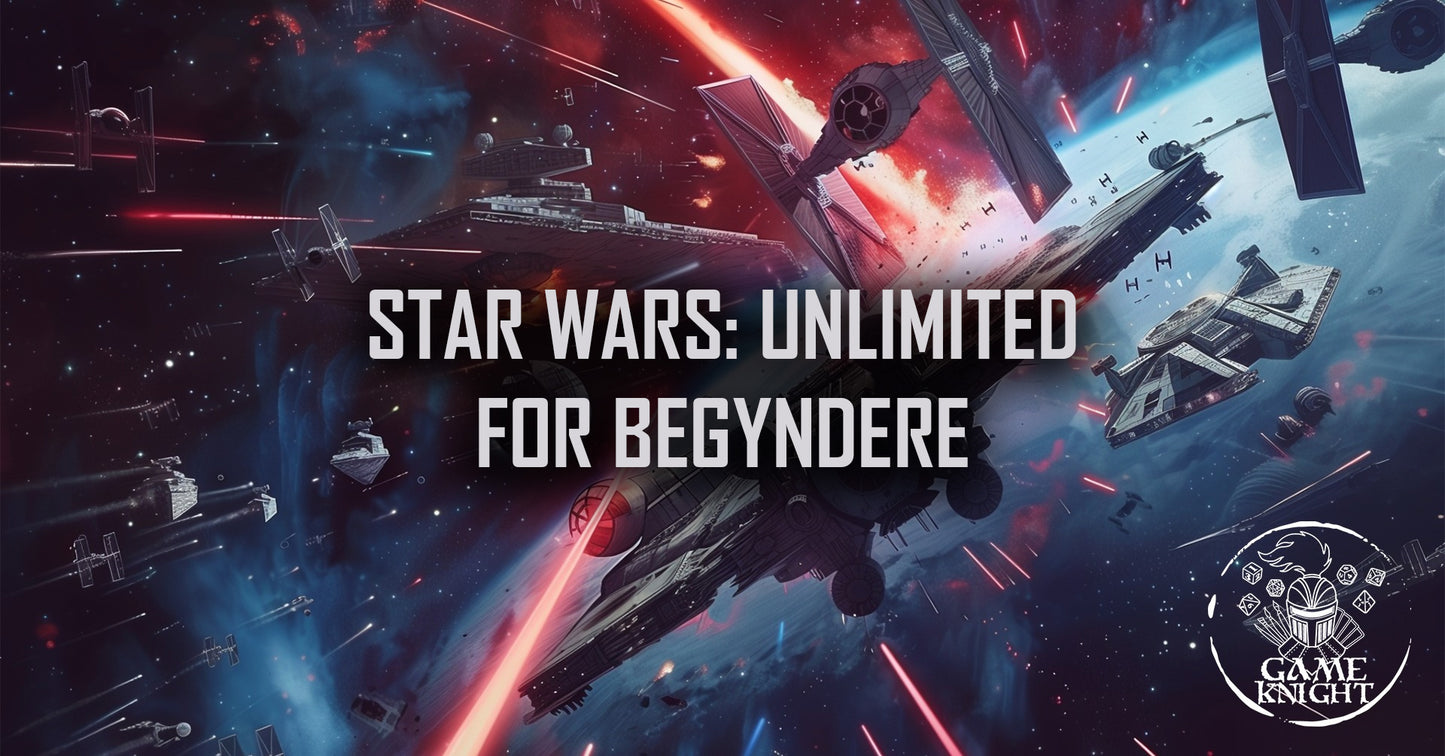 Game Knight begynder events - Star Wars Unlimited